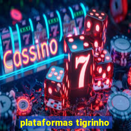 plataformas tigrinho